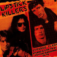 Title: Strange Flash: Studio & Live '78-'81, Artist: Lipstick Killers