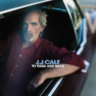 Title: To Tulsa and Back, Artist: J.J. Cale