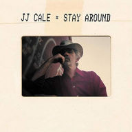 Title: Stay Around, Artist: J.J. Cale