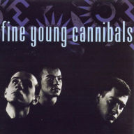 Title: Fine Young Cannibals, Artist: Fine Young Cannibals