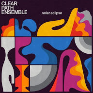 Title: Solar Eclipse, Artist: Clear Path Ensemble