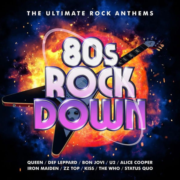 '80s Rock Down: The Ultimate Rock Anthems