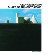 Title: Shape of Things to Come, Artist: George Benson