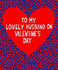 Title: Valentine's Day Greeting Card Lovely Husband