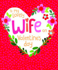 Title: Valentine's Day Greeting Card Lovely Wife