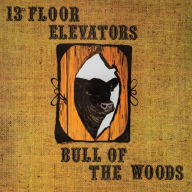 Title: Bull of the Woods, Artist: The 13th Floor Elevators