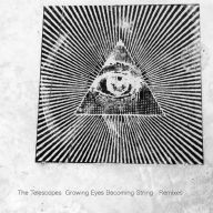 Title: Growing Eyes Becoming String, Artist: The Telescopes