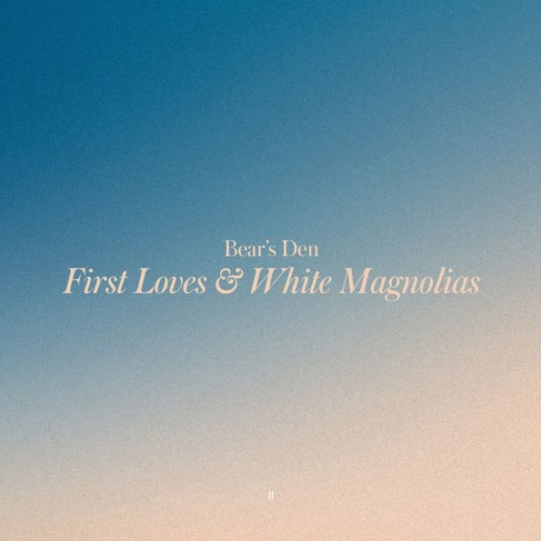 First Loves & White Magnolias