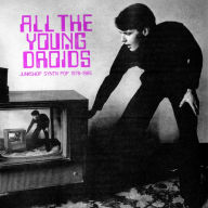 Title: All the Young Droids: Junkshop Synth Pop 1978-1985, Artist: All The Young Droids - Junkshop Synth / Various