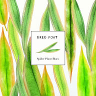 Title: Spider Plant Blues, Artist: Greg Foat