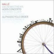 Colin Matthews: Horn Concerto; Alphabicycle Order