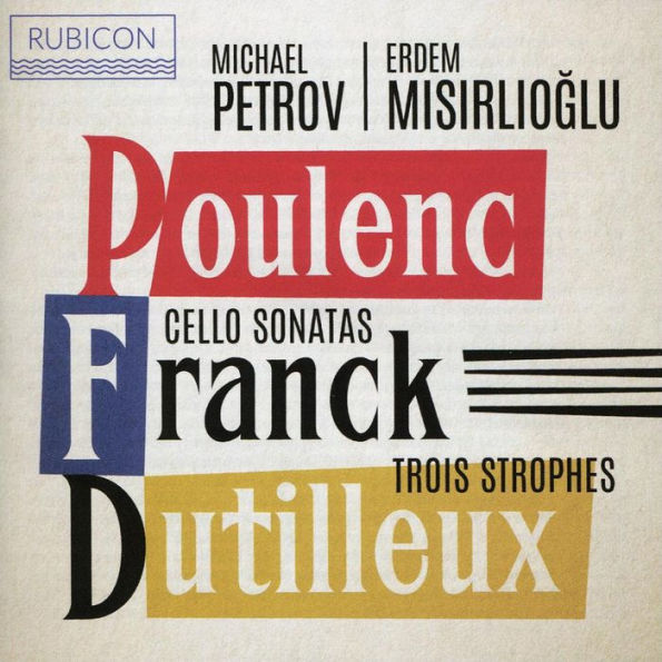 Poulenc, Franck: Cello Sonatas; Dutilleux: Trois Strophes