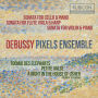 Debussy: Sonatas & Piano Pieces