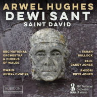 Title: Arwel Hughes: Dewi Sant (Saint David), Artist: BBC National Chorus of Wales