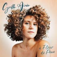 Title: A Fleur de Peau, Artist: Cyrille Aimee
