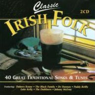 Title: Classic Irish Folk: 40 Great Traditional Songs and Tunes, Artist: N/A