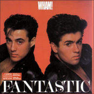 Title: Fantastic, Artist: Wham!