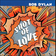 Title: Shot Of Love, Artist: Bob Dylan