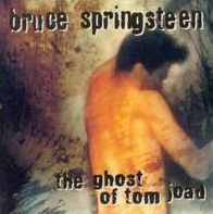 Ghost Of Tom Joad (Bruce Springsteen)