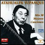 Title: Mis 30 Mejores Canciones, Artist: Atahualpa Yupanqui