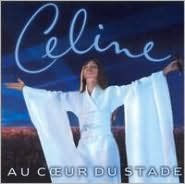 Title: Au C¿¿ur du Stade, Artist: Celine Dion