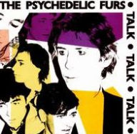 Title: Talk Talk Talk, Artist: The Psychedelic Furs