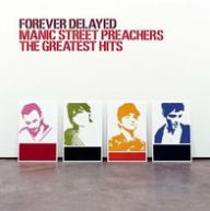 Title: Forever Delayed: The Greatest Hits, Artist: Manic Street Preachers