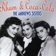 Title: Rum & Coca-Cola: Best of the Andrews Sisters, Artist: The Andrews Sisters