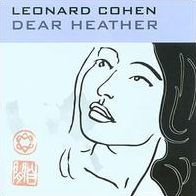 Dear Heather (Leonard Cohen)