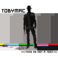 Title: This Is Not a Test, Artist: tobyMac
