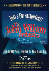 Title: The John Wilson Orchestra: That's Entertainment! - A Celebration of the MGM Film Musical