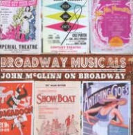 Title: Broadway Musicals: John McGlinn on Broadway, Artist: 