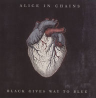 Title: Black Gives Way to Blue, Artist: Alice in Chains
