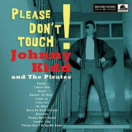 Title: Please Don't Touch! The 1959-1962 Recordings, Artist: Johnny Kidd & the Pirates