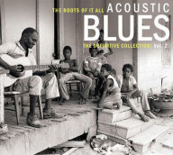 Title: The Roots of It All: Acoustic Blues - The Definitive Collection, Vol. 2, Artist: N/A