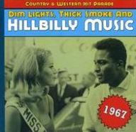 Title: Dim Lights, Thick Smoke and Hillbilly Music: 1967, Artist: N/A