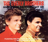 Title: Songs Our Daddy Taught Us [Bear Family], Artist: The Everly Brothers