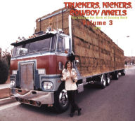 Title: Truckers, Kickers, Cowboy Angels: The Blissed-Out Birth of Country Rock Vol. 3: 1970, Artist: 
