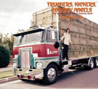 Title: Truckers, Kickers, Cowboy Angels: The Blissed-Out Birth of Country Rock, Vol. 5: 1972, Artist: N/A