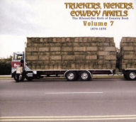 Title: Truckers, Kickers, Cowboys Angels: The Blissed-Out Birth of Country-Rock , Vol. 7: 1974, Artist: N/A