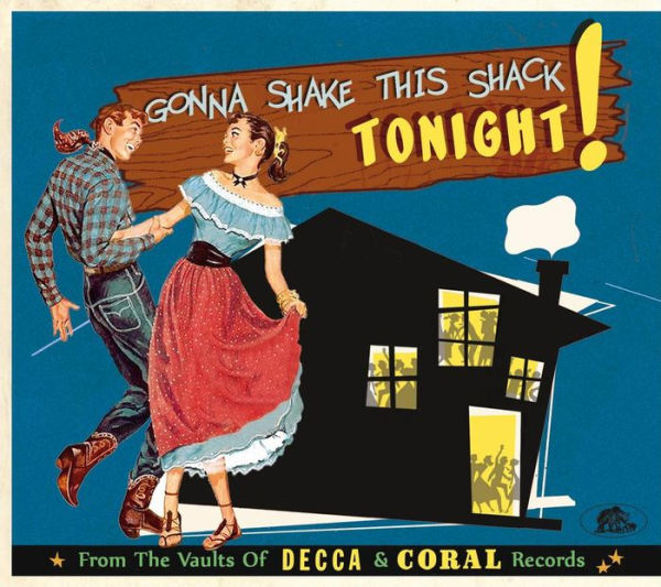 Gonna Shake This Shack Tonight: From the Vaults of Decca & Coral Records, Vol. 1