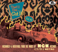 Title: That'll Flat Git It! Vol. 40: Rockabilly & Rock 'n' Roll from the Vaults of MGM, Cub &, Artist: 