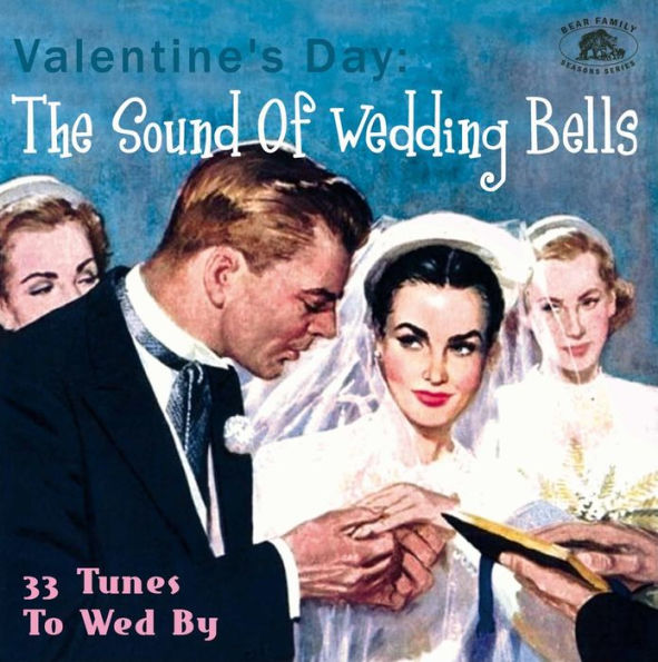 Valentine's Day: The Sound of Wedding Bells ¿¿¿ 33 Tunes To Wed By