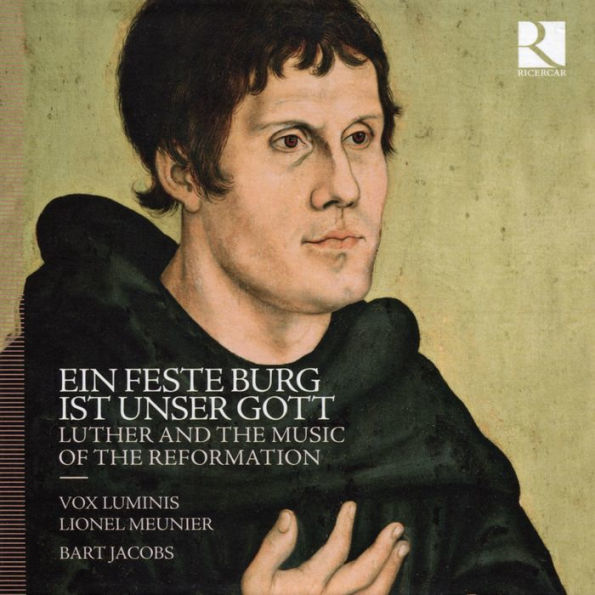 Ein Feste Burg ist Unser Gott: Luther and the Music of the Reformation