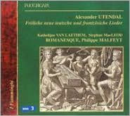 Alexander Utendal: Fr¿¿liche neue teutsche und frantz¿¿sische Lieder