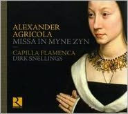 Title: Alexander Agricola: Missa in Myne Zyn, Artist: Capilla Flamenca