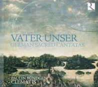 Vater Unser: German Sacred Cantatas