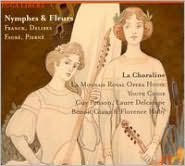 Nymphes & Fleurs: Franck, Delibes, Faur¿¿, Piern¿¿