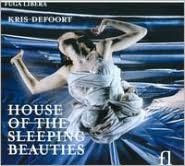 Title: Kris Defoort: House Of The Sleeping Beauties, Artist: 