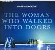 Kris Defoort: The Woman Who Walked Into Doors